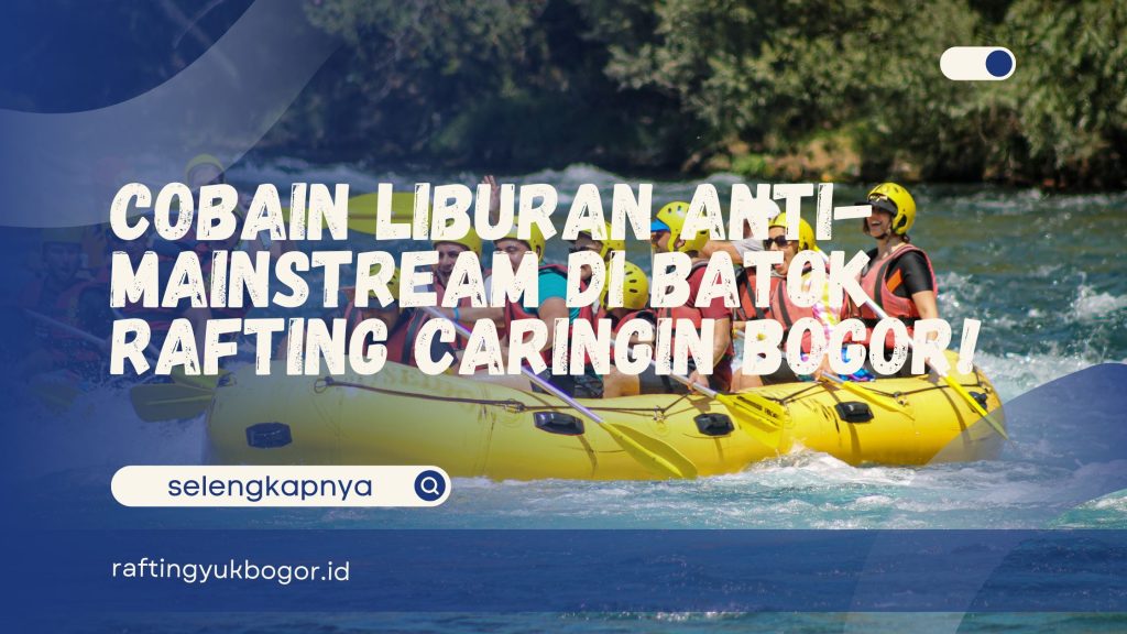 Batok Rafting Caringin Bogor