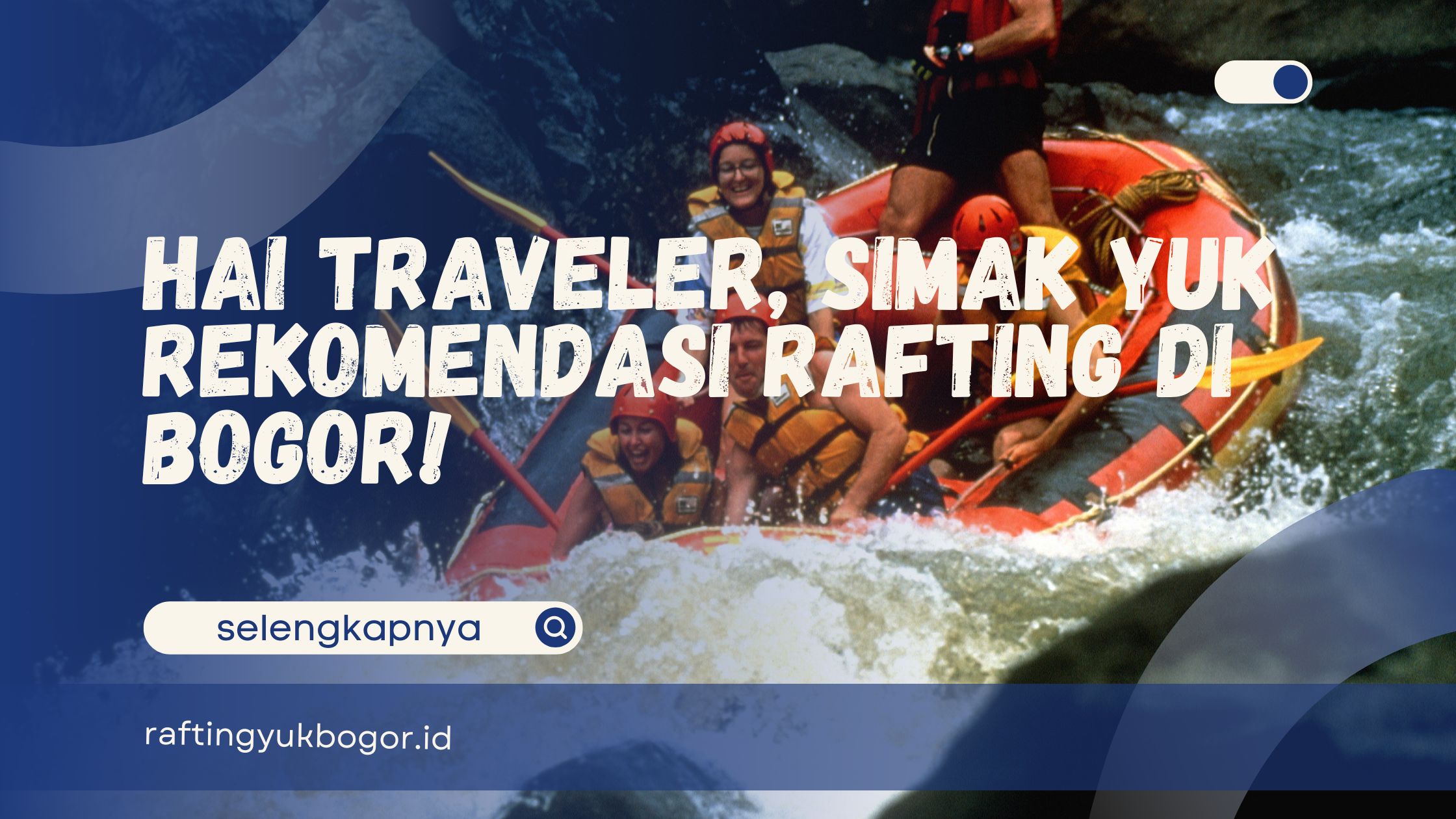 Rekomendasi Rafting di Bogor