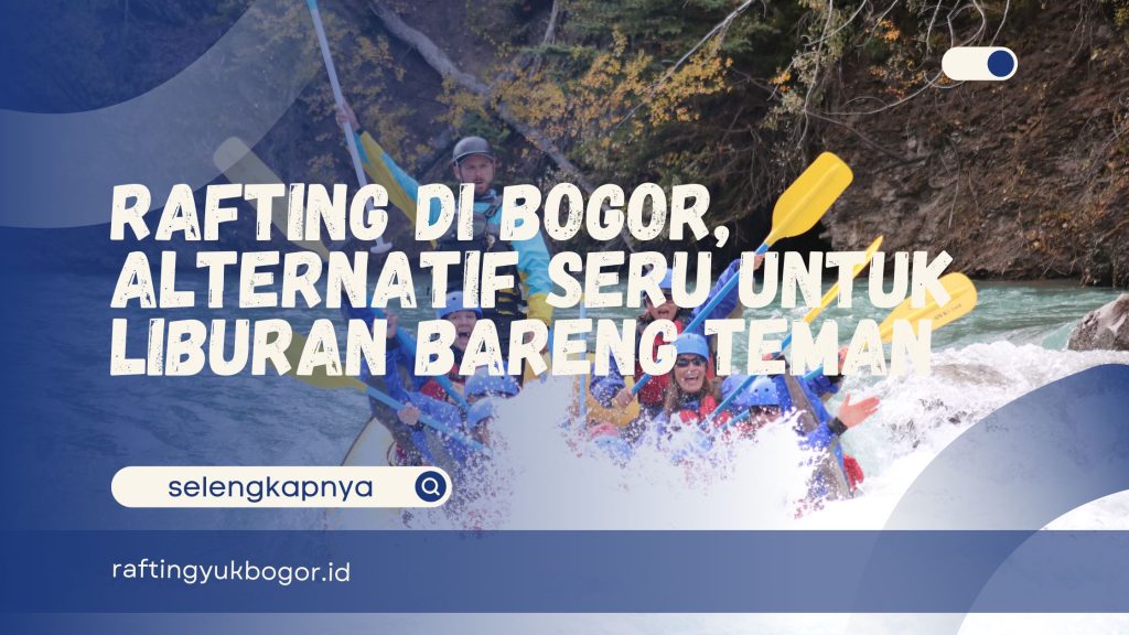 Rafting di Bogor