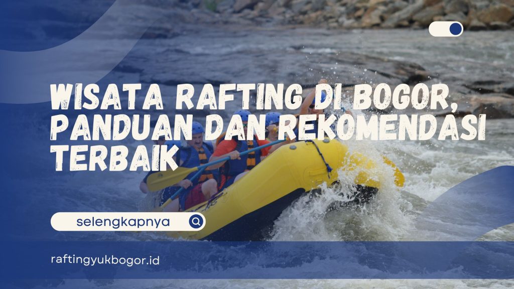 Wisata Rafting di Bogor
