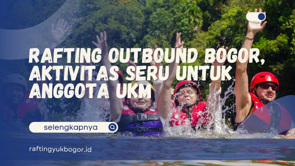 Rafting Outbound Bogor