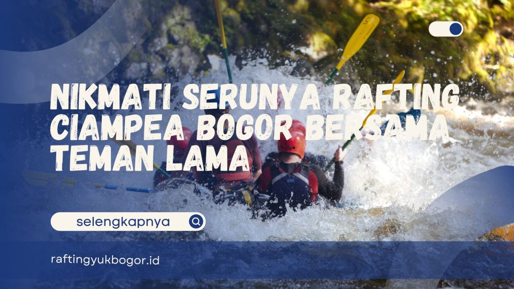 Rafting Ciampea Bogor