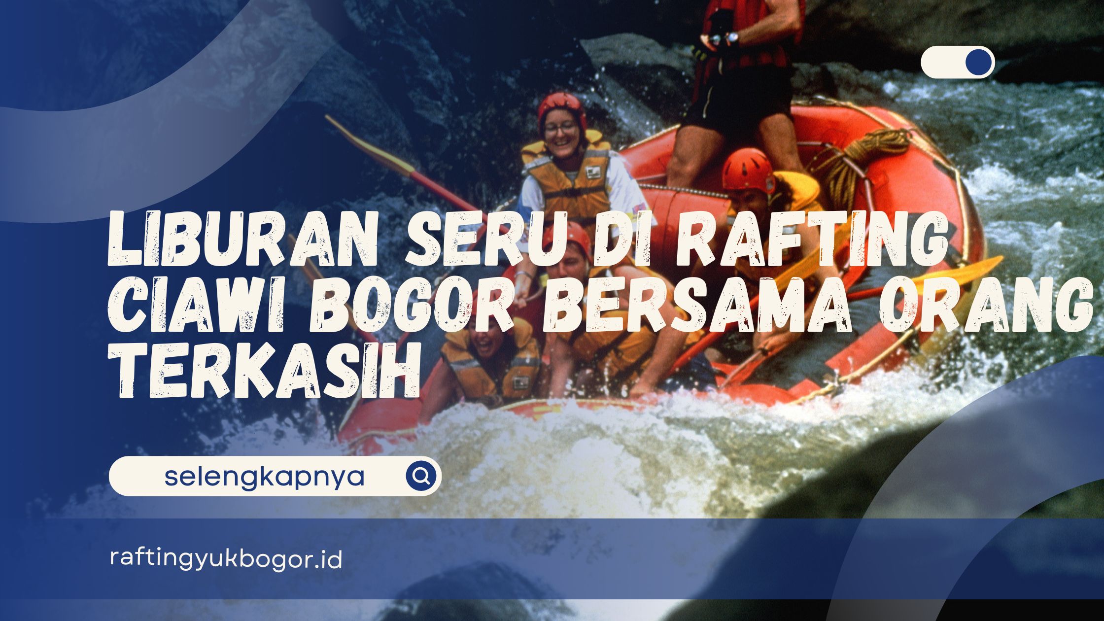 Rafting Ciawi Bogor