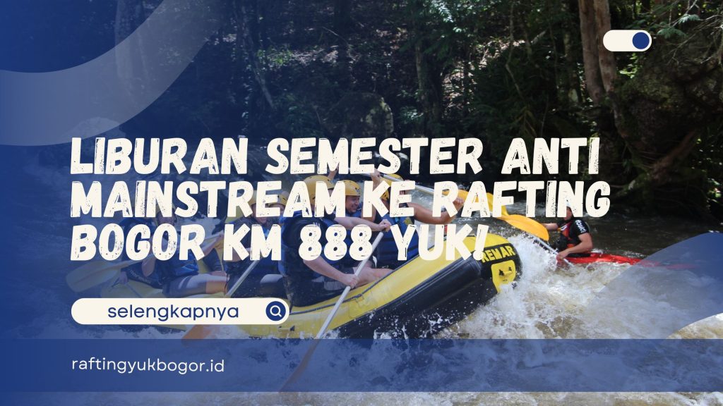 Rafting Bogor KM 888