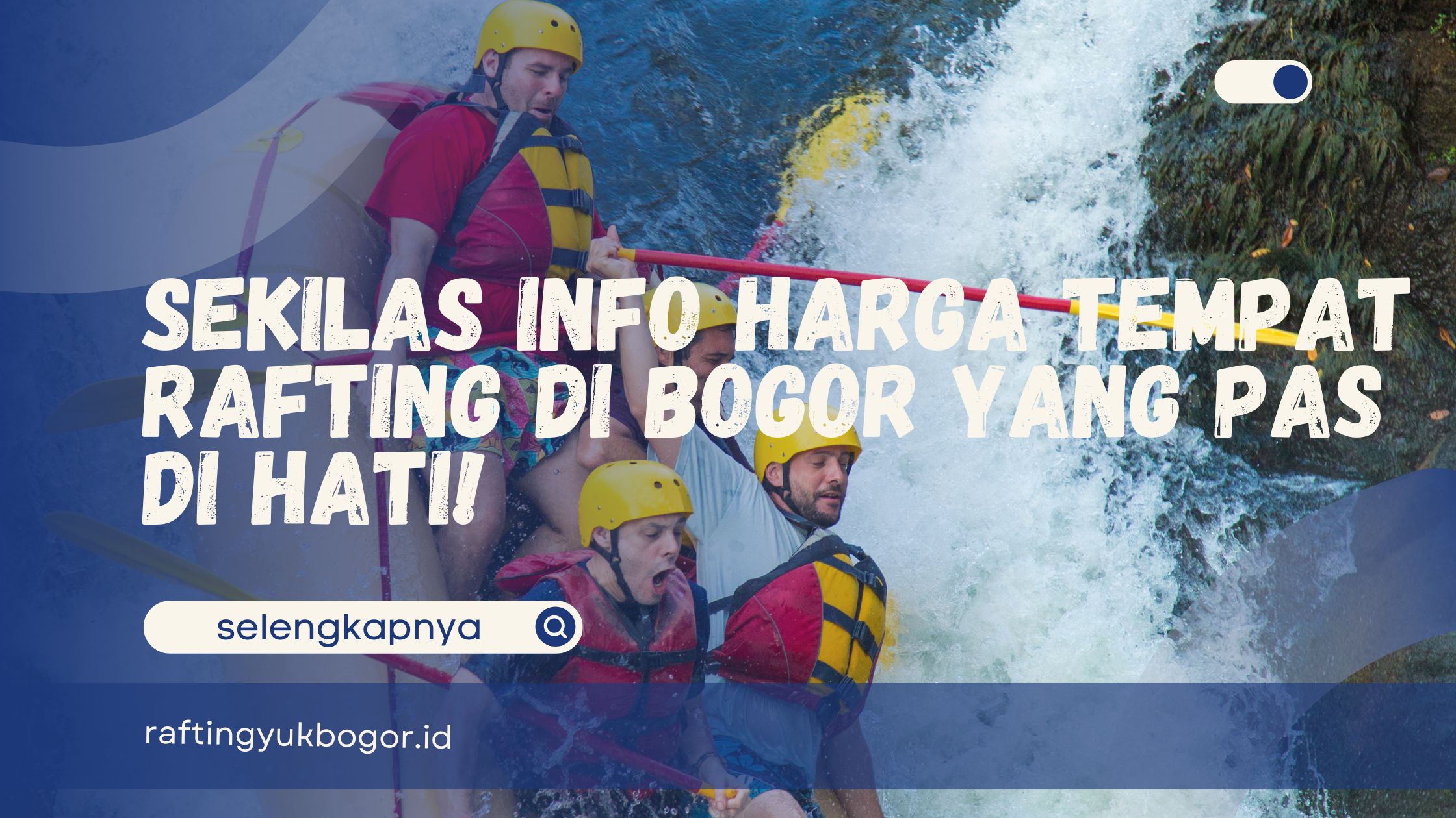 Harga Tempat Rafting di Bogor