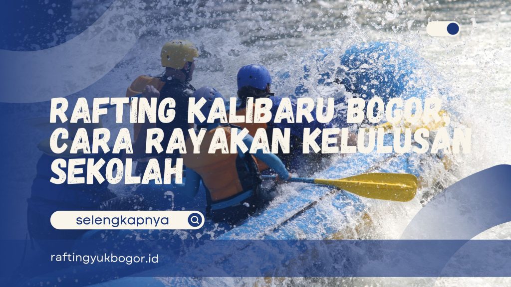 Rafting Kalibaru Bogor