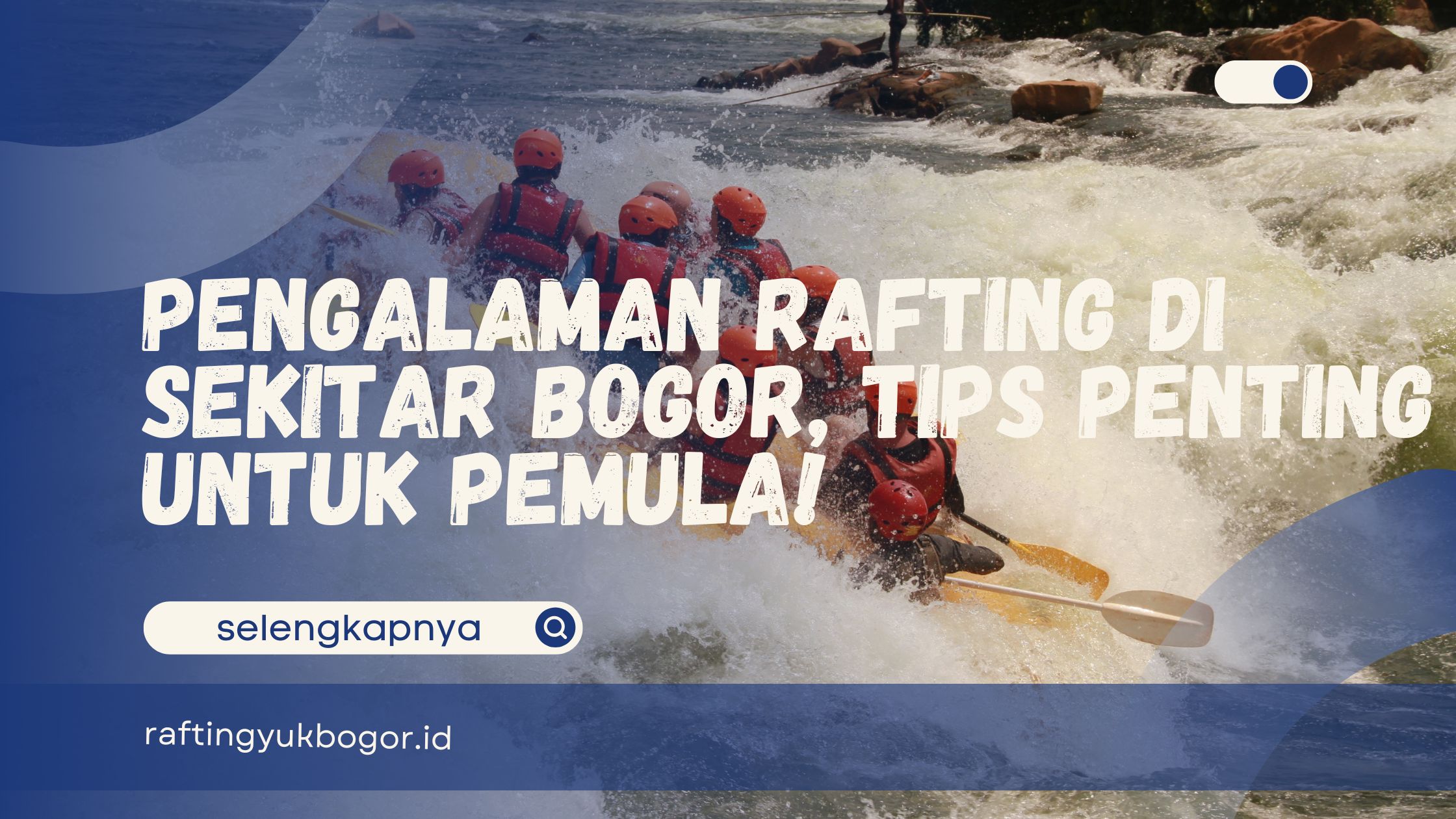 Rafting di Sekitar Bogor