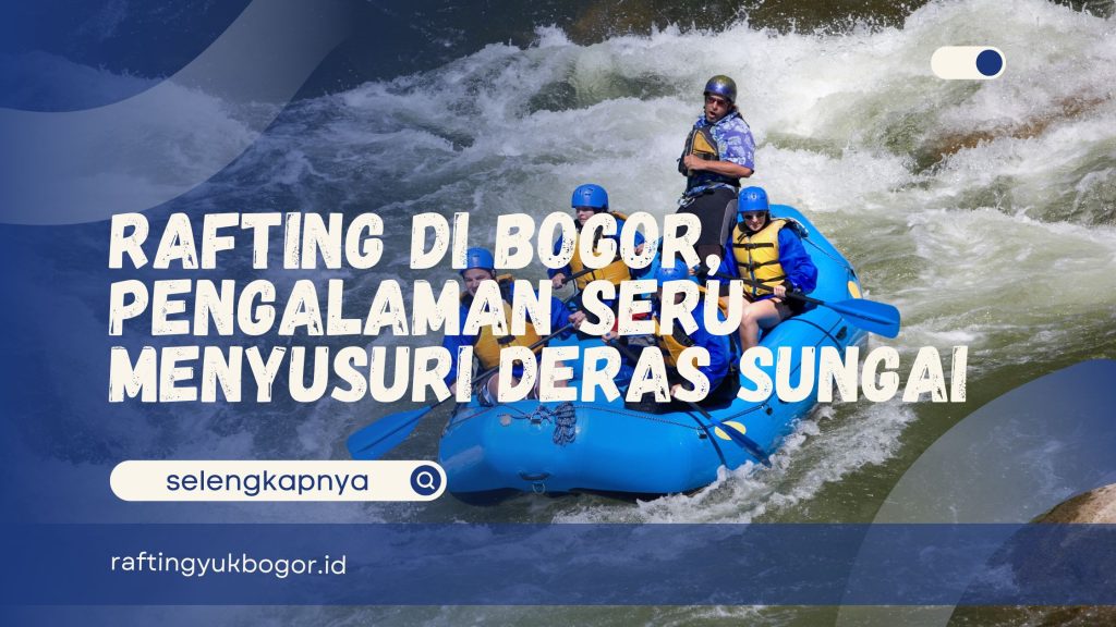 Rafting di Bogor