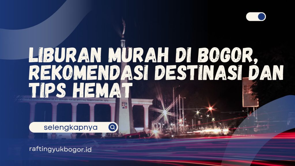 liburan murah di bogor