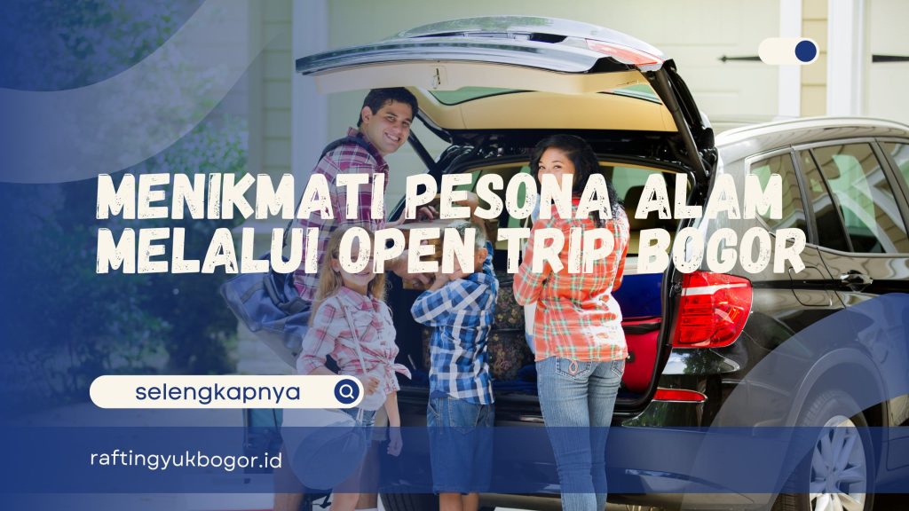 Open Trip Bogor