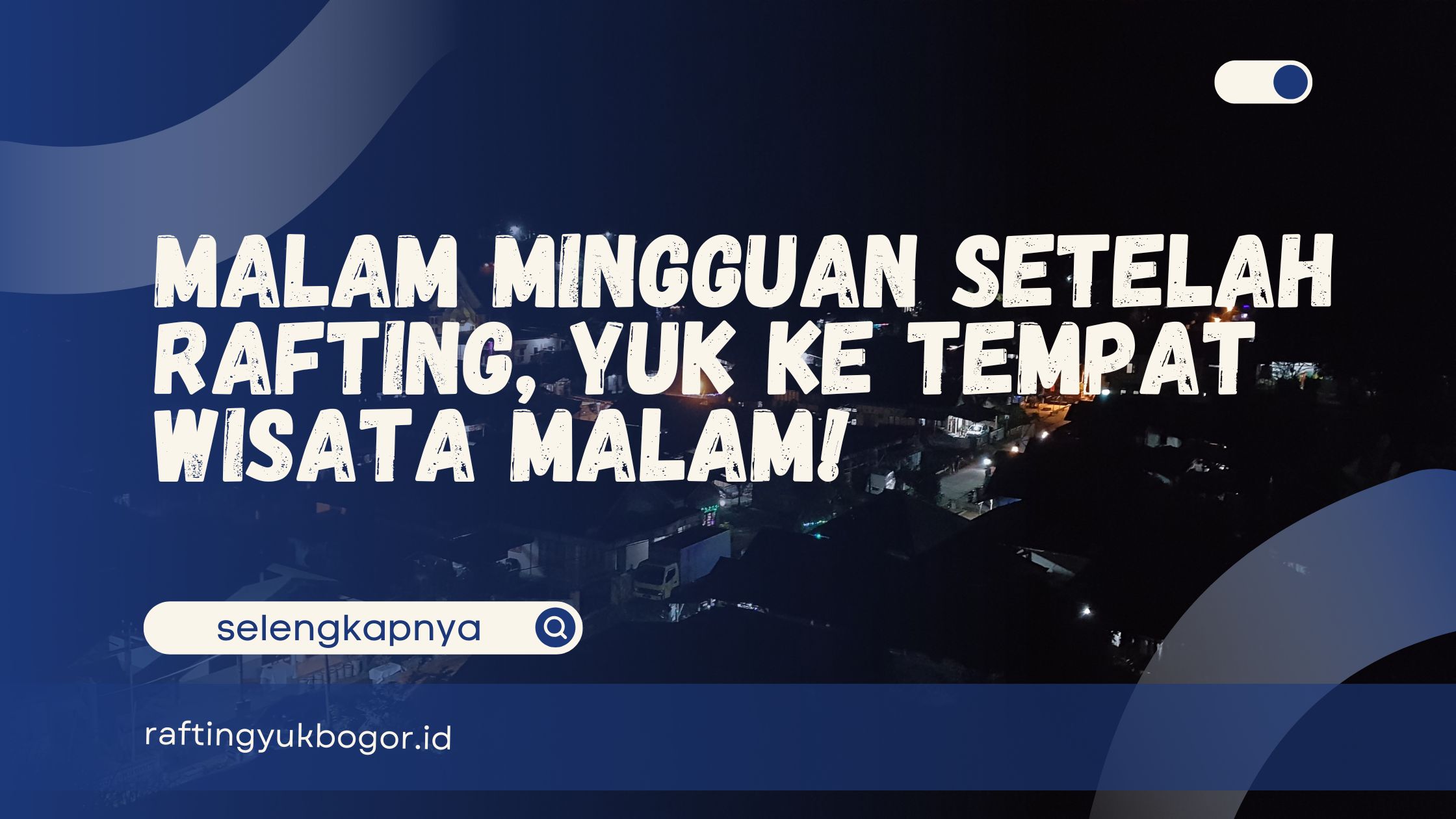 Tempat Wisata Malam!