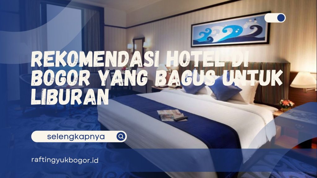 Hotel di Bogor yang Bagus
