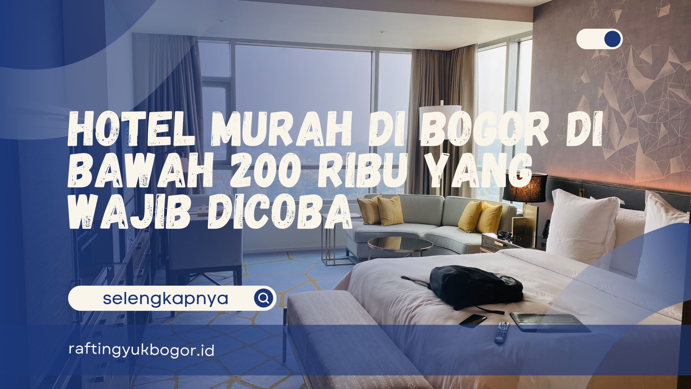 Hotel Murah di Bogor di Bawah 200 Ribu
