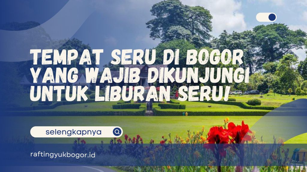 Tempat Seru di Bogor