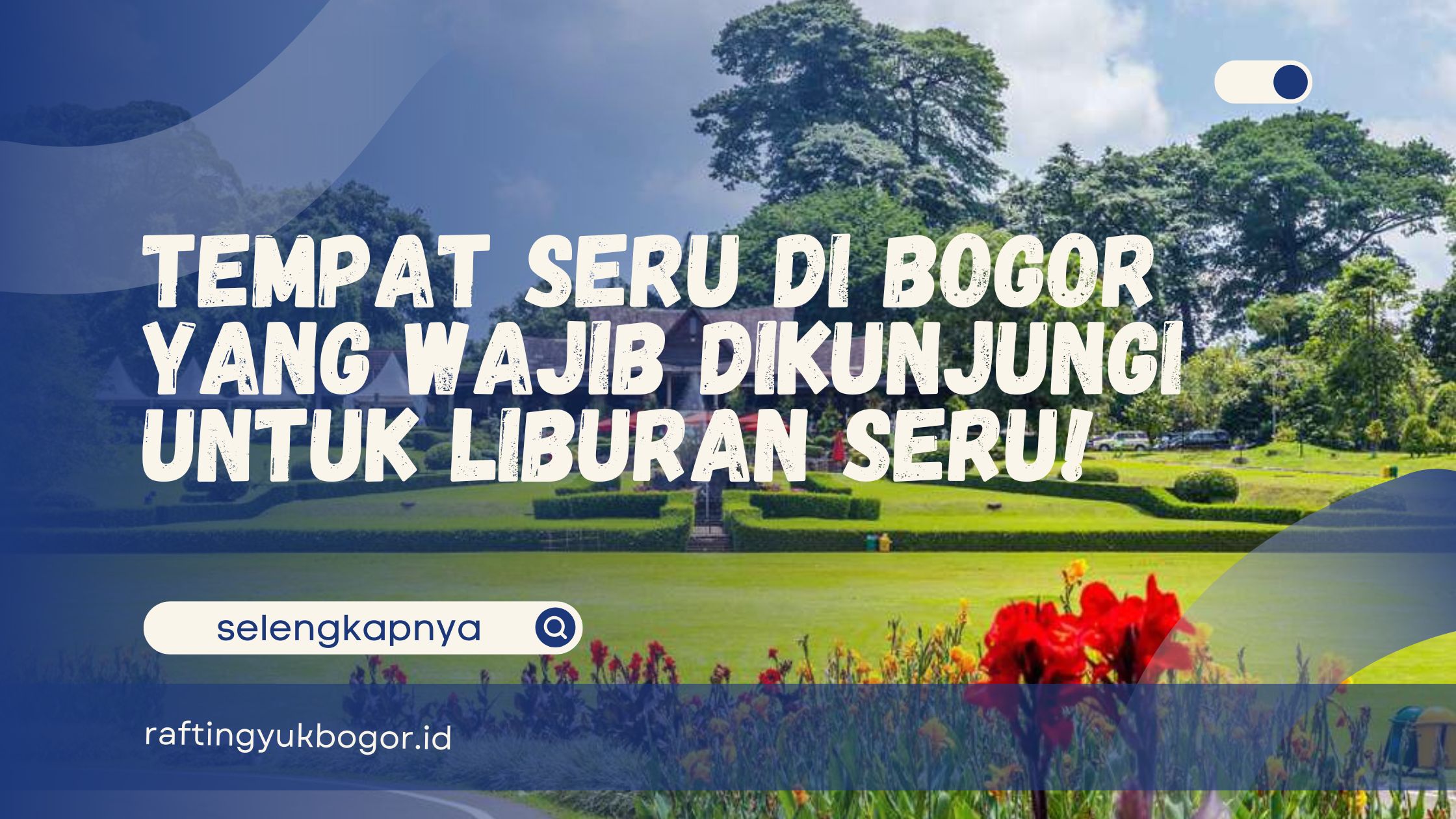 Tempat Seru di Bogor