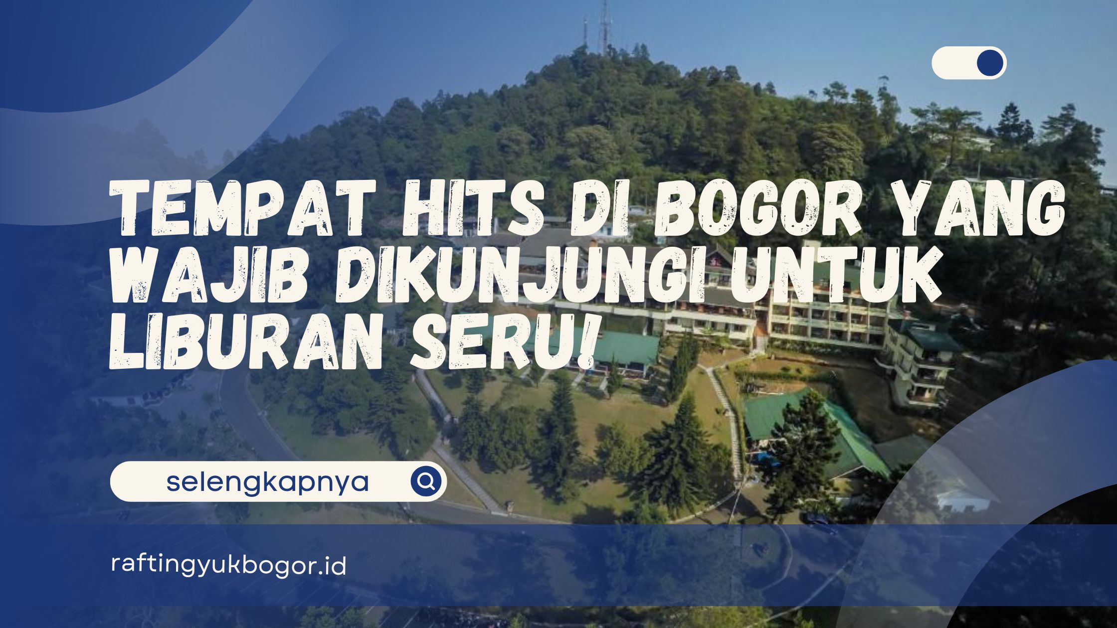 Tempat Hits di Bogor