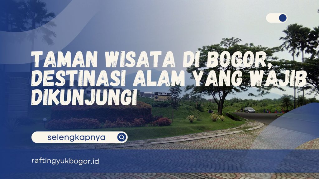 Taman Wisata di Bogor