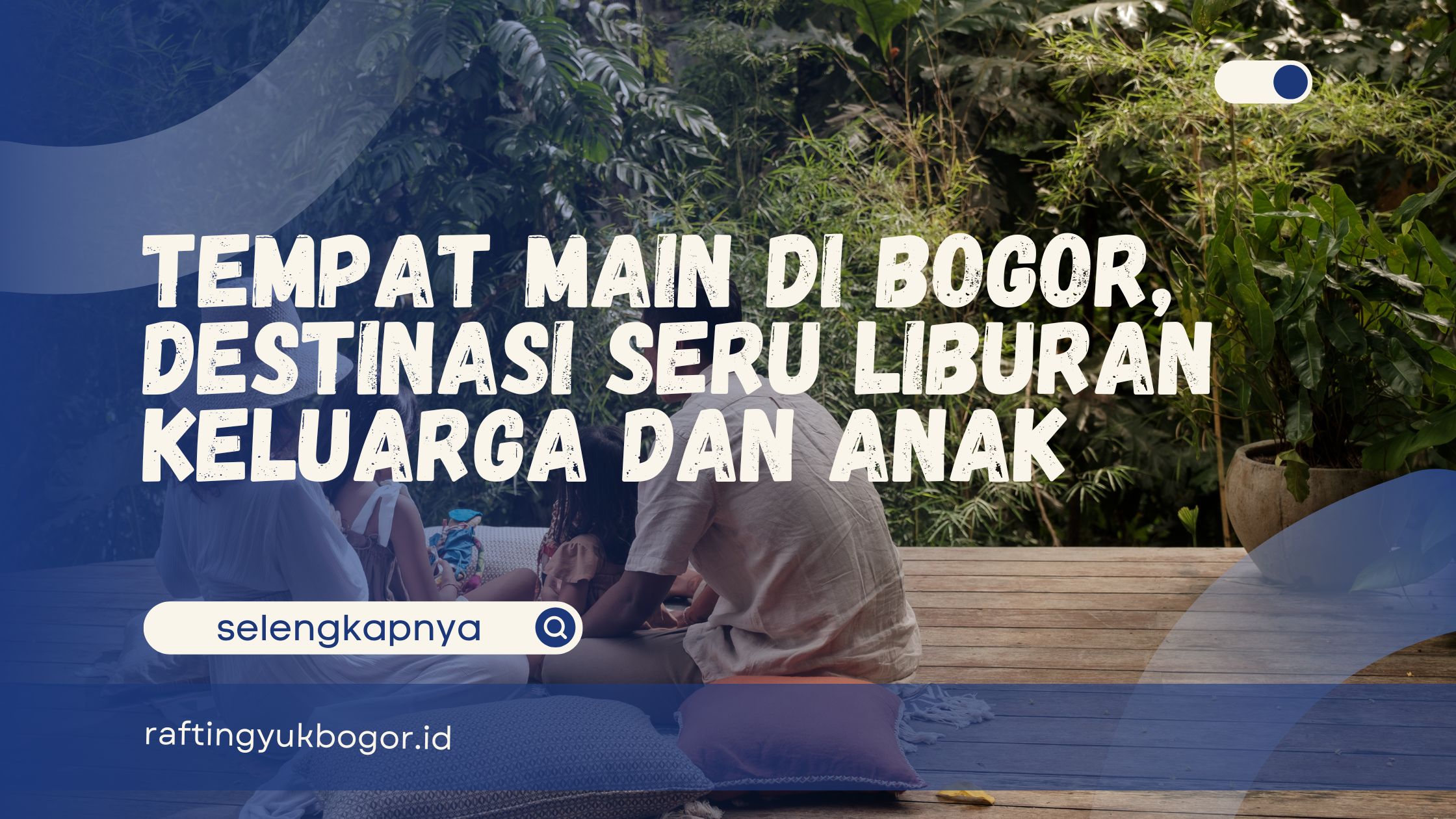 Tempat Main di Bogor