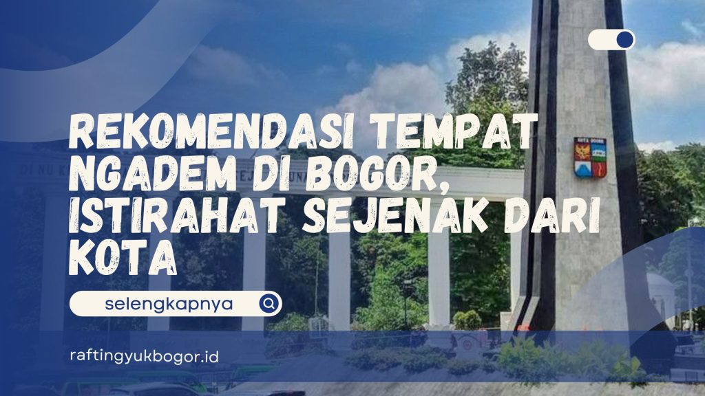 Tempat Ngadem di Bogor