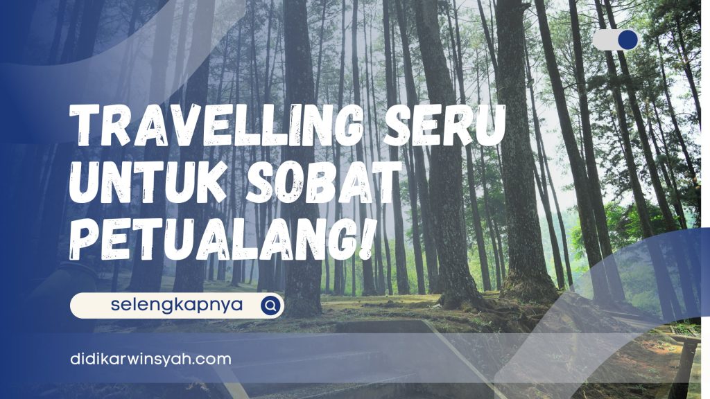 Travelling Seru untuk Sobat petualang!-(Compressify.io)