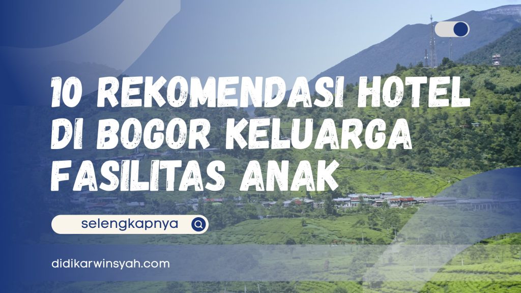 10 Rekomendasi Hotel di Bogor Kota untuk Keluarga dengan Fasilitas Anak-(Compressify.io)