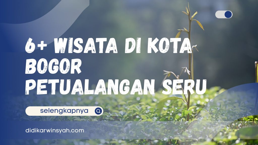 6+ Wisata di Kota Bogor - Petualangan Seru untuk Pelepas Penat-(Compressify.io)