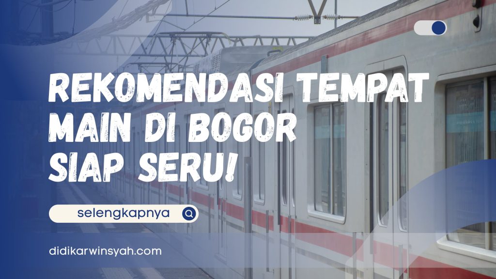 Rekomendasi Tempat Main di Bogor-Siap untuk Petualangan Seru!-(Compressify.io)